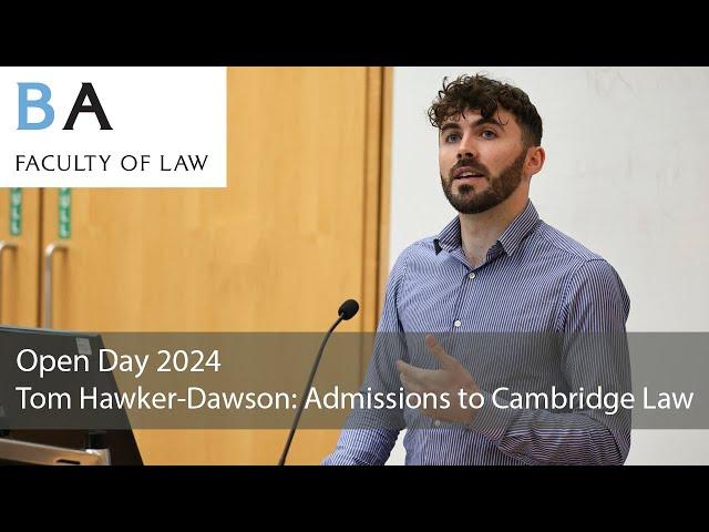 Admissions to Cambridge Law: Dr Tom Hawker-Dawson (Law Open Day 2024)