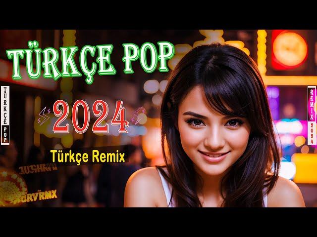 Türkçe Pop Remix 2024 En Çok Dinlenen ️- En Iyi Pop Şarkılar Remix - En Hit Pop Şarkılar Remix