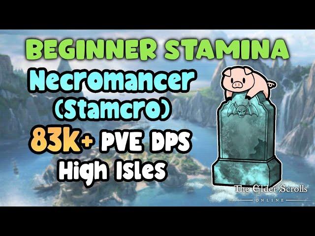 ESO Beginner Stamina Necromancer (StamCro) 83k+ PVE DPS High Isle DLC