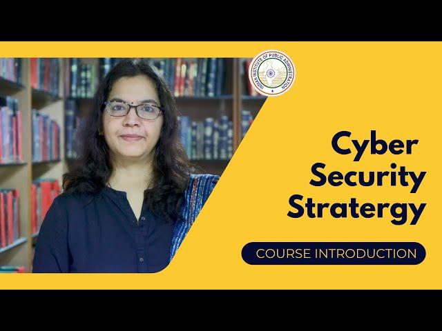 Introduction - Cyber Security Strategy - Dr Surbhi Pandey | Courses at IIPA