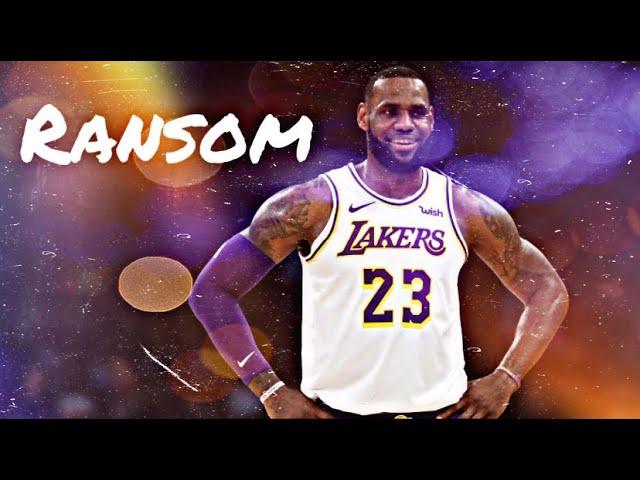 Lebron James Mix | Ransom | 19/20 Hype