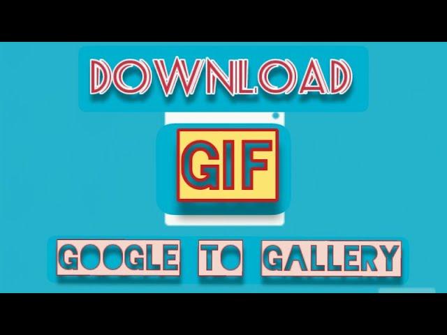 How to Download GIF from Google - Very Easy Process