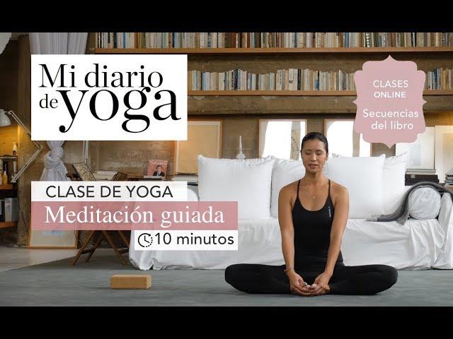 10 min Mi Diario de Yoga. Meditación guiada (completa)