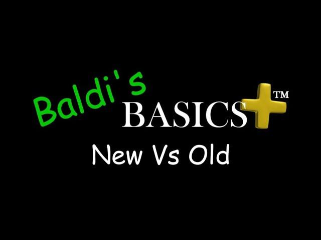 Baldi's Basics Plus (New Vs Old)