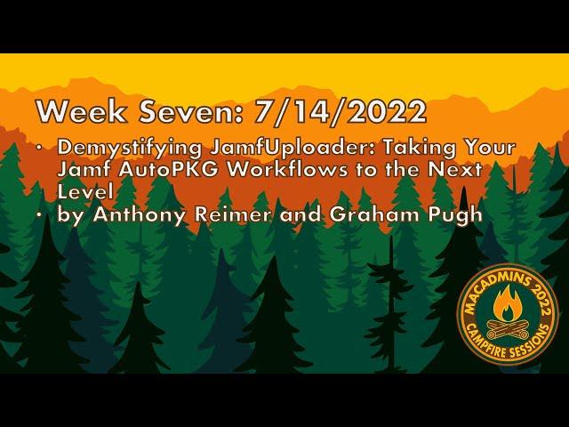 2022 Campfire Session Week 7.1: Demystifying JamfUploader