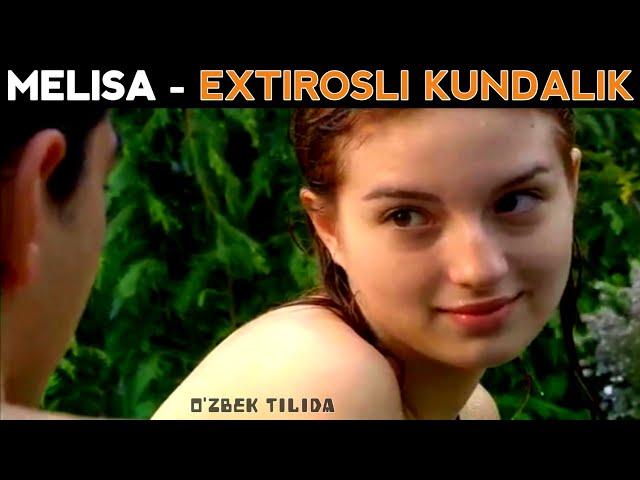 MELISA - EXTIROSLI KUNDALIK I uzbek tilida tarjima kinolar , узбек тилида таржима кинолар