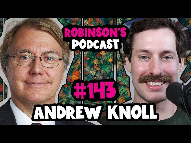 Andrew Knoll: The Origins of Life on Earth | Robinson's Podcast #143