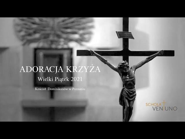Adoracja Krzyża - Wielki Piątek 2021 - Schola Ventuno