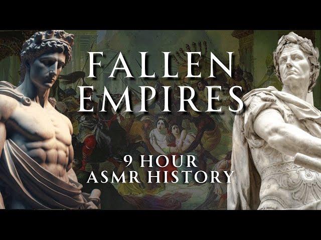 Fall Asleep to 9 Hours of Fallen Empires History - Relaxing ASMR History