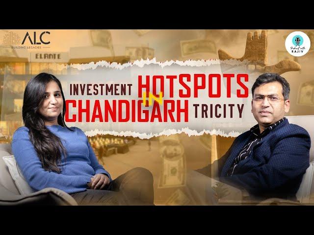 Investment Hotspots in Chandigarh Tri-City | Featuring Rajiv Gupta, CEO of ALC Group