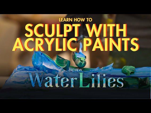 3D Acrylic Painting: The Texture Paint Kit Tutorial Preview - Monet Water Lilies