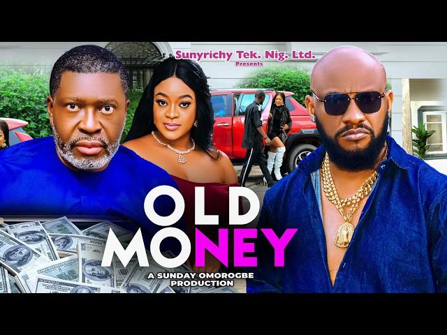 OLD MONEY (Full Movie 2024) YUL Edochie & Kanayo O. Kanayo Nigerian Movie 2024 Latest Full Movie