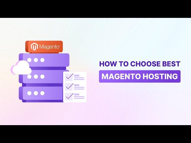 The Ultimate Guide to Choosing the Best Magento Hosting