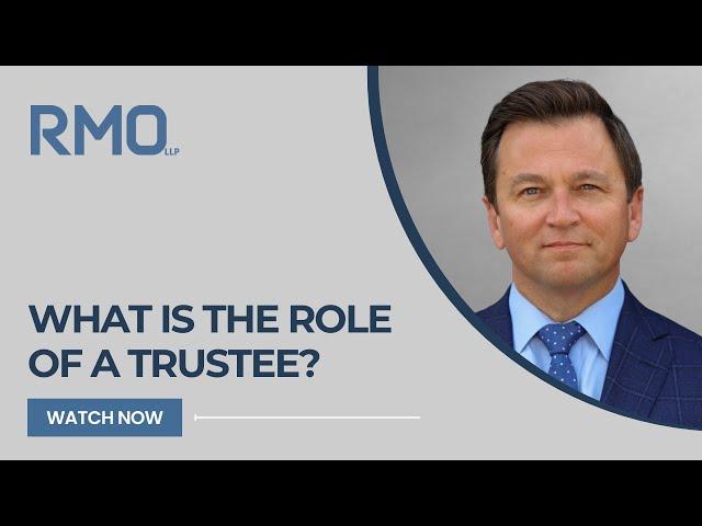 What Is the Role of a Trustee? | RMO Lawyers