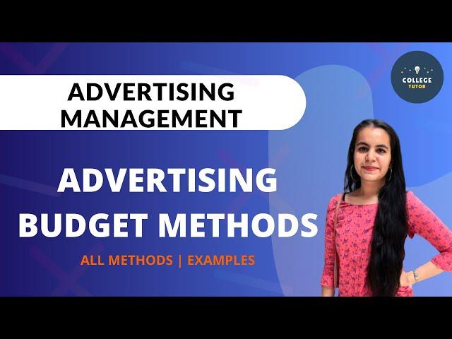 Advertising Budget Methods | Competitive Parity | Percentage of Sales | Advertising Management