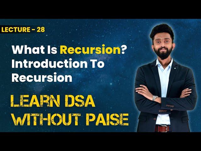 What Is Recursion? Introduction To Recursion | FREE DSA Course in JAVA | Lecture 28