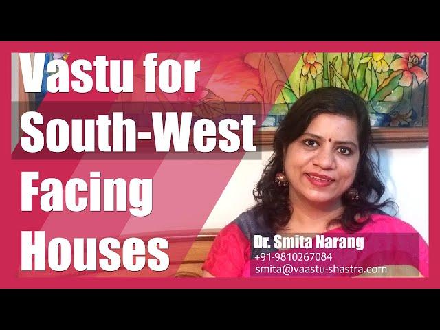 Vastu For South West Facing House [South-West Entrance Tips] - Dr. Smita Narang