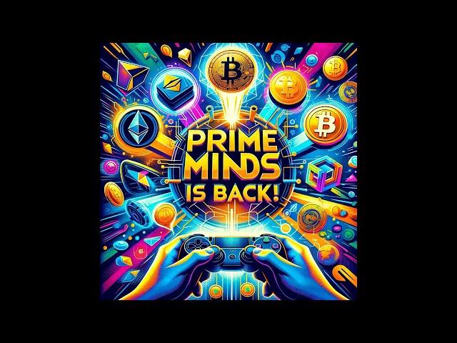 Prime Minds - Episode 39, Prime Minds is back !