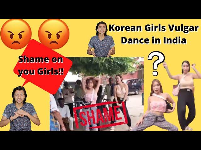 Korean girls Doing VULGAR DANCE in India Indian reaction about  Korean girl's vulgar dance in India