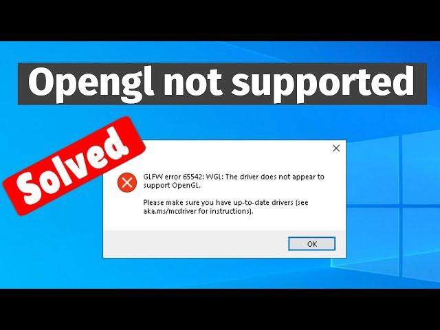 Fix Opengl not supported error in windows 10 / 11