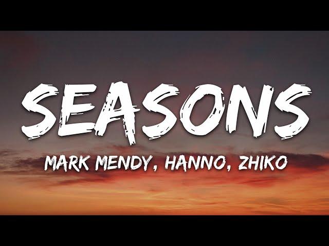 Mark Mendy & Hanno - Seasons (ft. ZHIKO) (Lyrics)