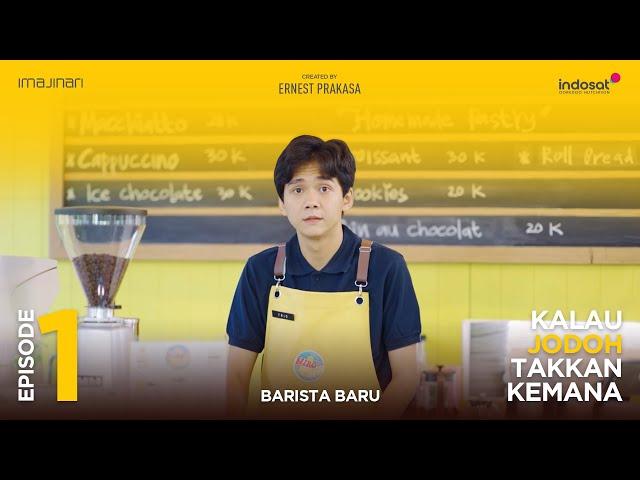 Kalau Jodoh Takkan Kemana - Episode 1 [Barista Baru]