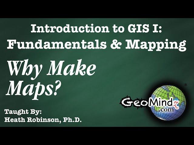 Why Make Maps? - GIS Fundamentals and Mapping (23)