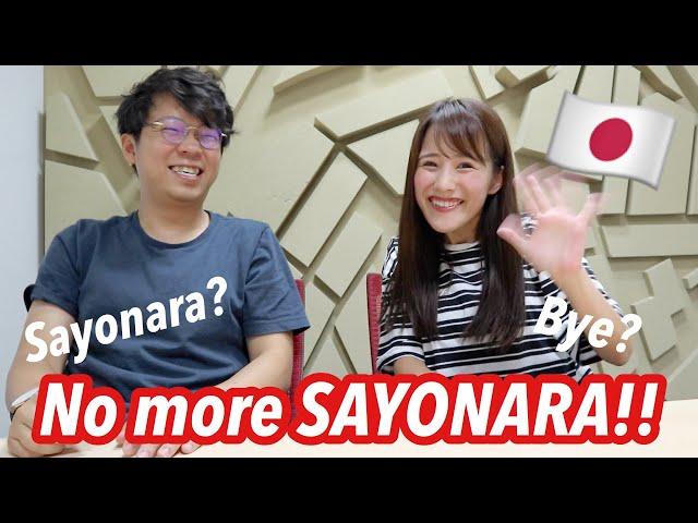 How to say "Good bye" in Japanese? No more "SAYONARA"!!!