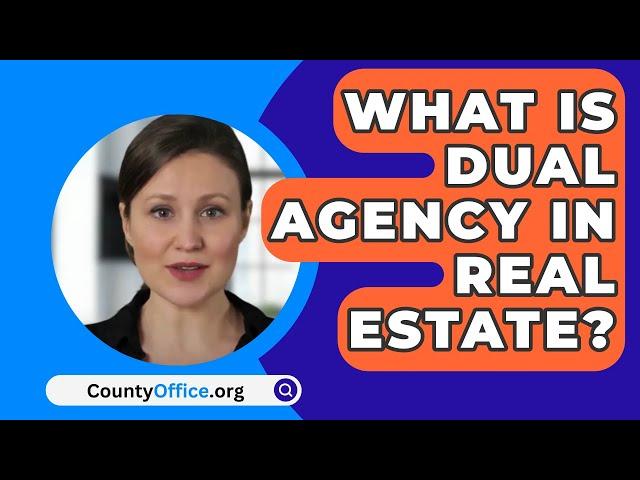 What Is Dual Agency In Real Estate? - CountyOffice.org