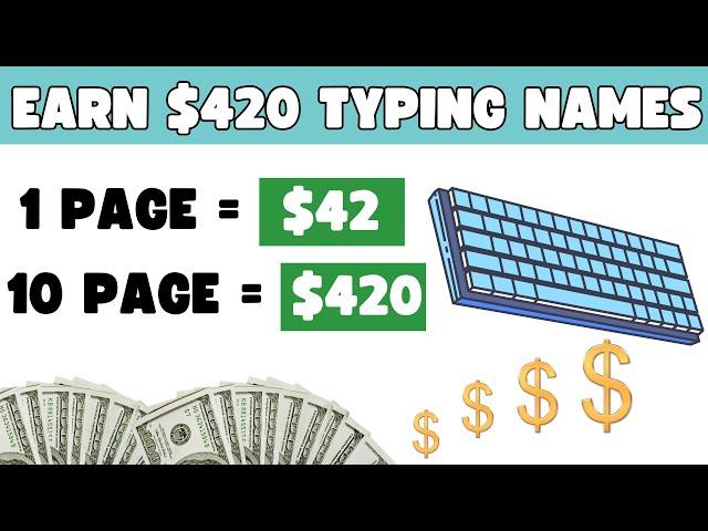 Get Paid $420 Typing Names! ($40/Page) | Make Money Online 2024