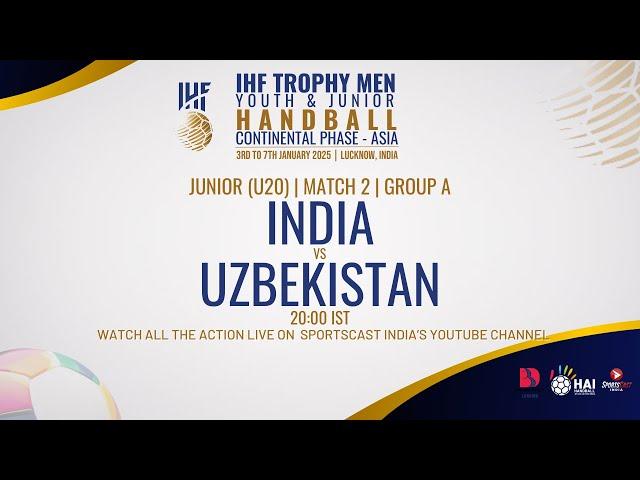 INDIA v UZBEKISTAN | JUNIOR U20 | MATCH 2 | GROUP A | IHF TROPHY MEN CONTINENTAL PHASE - ASIA