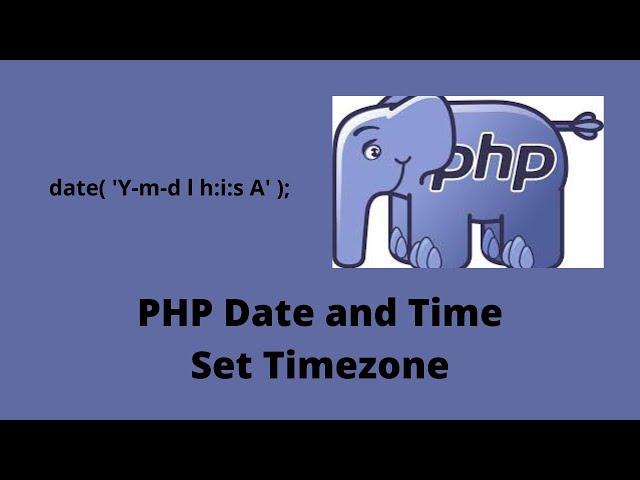 PHP Date and Time - Set timezone