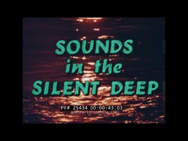 SOUNDS IN THE SILENT DEEP  HYDROPHONES  UNDERWATER SOUND DOCUMENTARY 25434