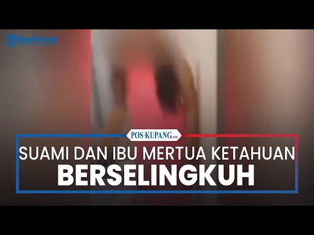 Suami dan Ibu Mertua Ketahuan Berselingkuh