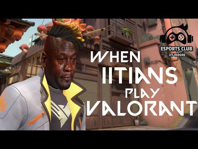 When IITians Play Valorant | eSports Club IIT Indore | Submit your Clips to Get Featured