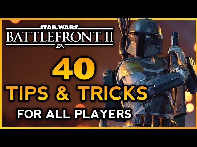 40 Tips & Tricks For ALL PLAYERS | Battlefront 2