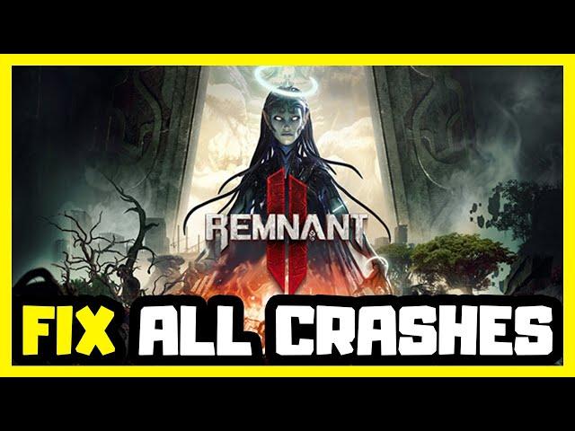 FIX Remnant 2 Crashing, Not Launching, Freezing & Black Screen