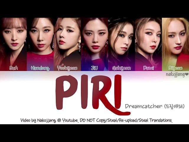 Dreamcatcher (드림캐쳐) – Piri (Color Coded Lyrics Eng/Rom/Han/가사)