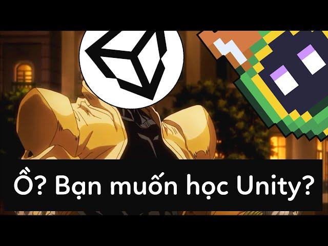 Ồ, bạn muốn học Unity? - Unity Thì Bắt Đầu Từ Đâu?