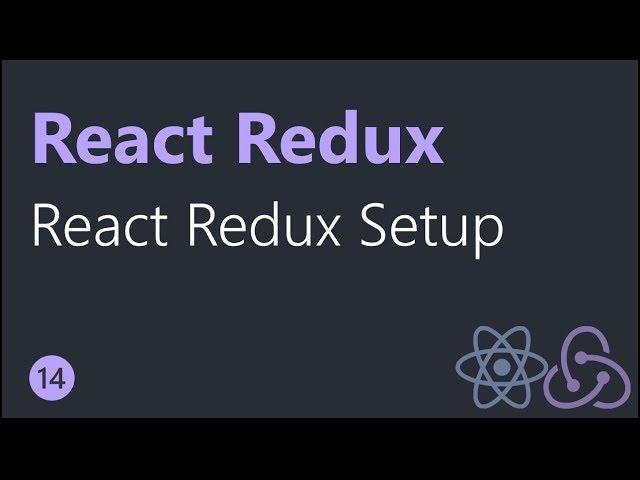 React Redux Tutorials - 14 - React Redux Setup