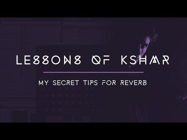 Lessons of KSHMR: Secret Reverb Tips