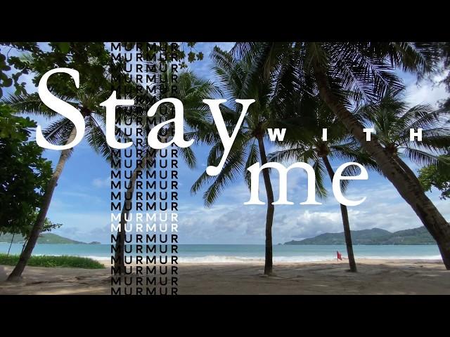 Murmur Murmur - Stay With Me (Official Video)