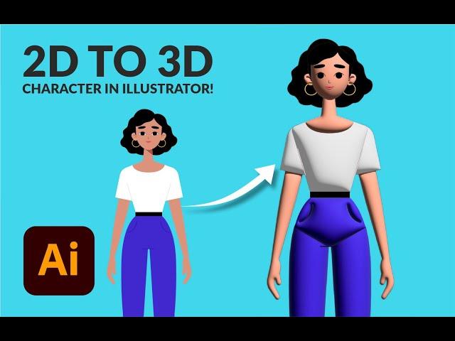 HOW TO MAKE 2D TO 3D CHARACTER IN SECONDS IN ADOBE ILLUSTRATOR 2023