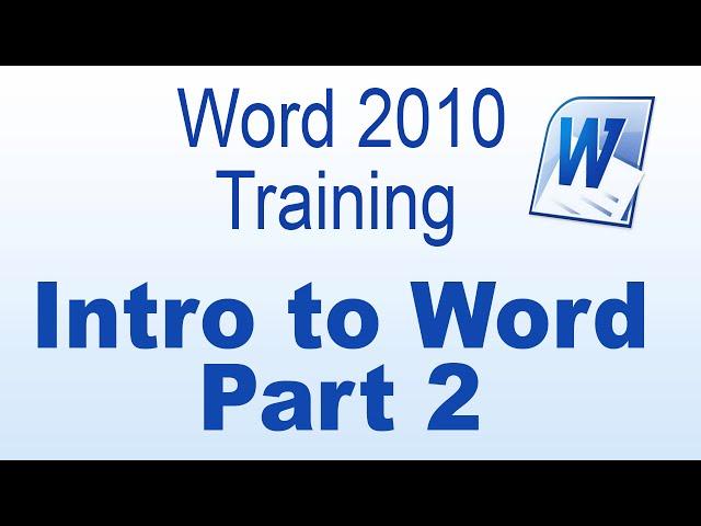 Introduction to Microsoft Word 2010 - Part 2