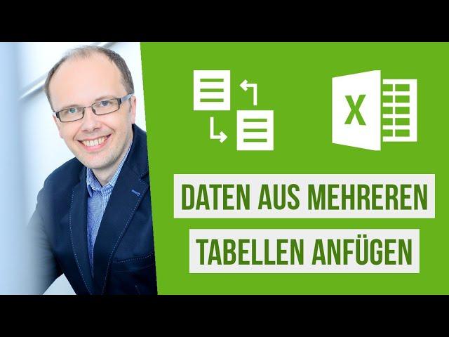 Daten in Excel aus mehreren Tabellen / Abfragen kombinieren bzw. anfügen