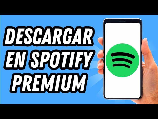 Como descargar en Spotify Premium (GUÍA COMPLETA)