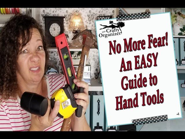 No More Fear! An EASY guide to starter Hand Tools 