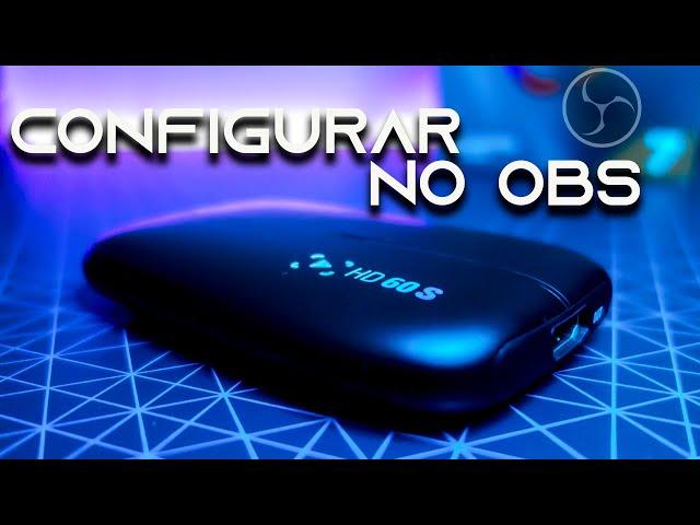 COMO CONFIGURAR PLACA DE CAPTURA NO OBS/STREAMLABS | Elgato HD60S