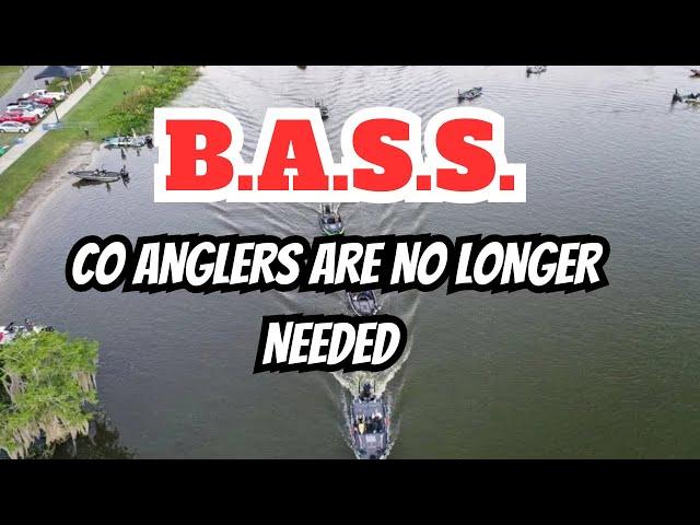 BASS Says (We are done with Co Anglers)