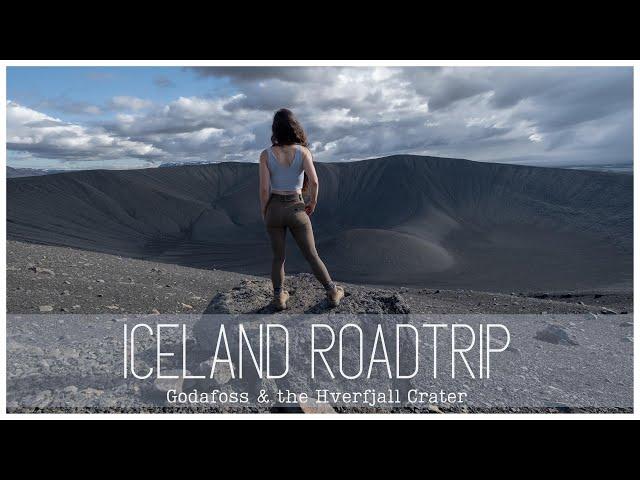 Godafoss & Hverfjall Crater | Iceland Travel and Photography Guide | Part 3